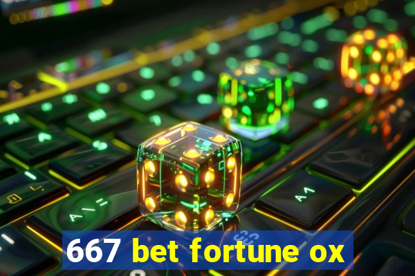 667 bet fortune ox